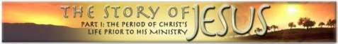 The story of Jesus prior to His ministry